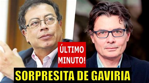 Alejandro Gaviria Se Pronuncia Y Le Da Sorpresita A Petro Ultimo