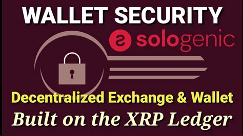 Solo Dex Wallet Security Sologenic Decentralized Exchange And Wallet