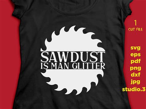 Sawdust Is Man Glitter Svg Funny Cut File Husband Wife Etsy