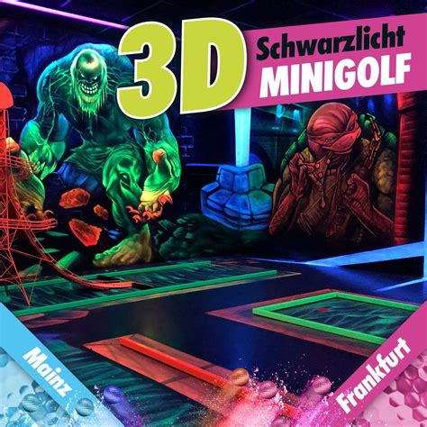 3D Schwarzlicht Minigolf Im Rhein Main Gebiet Erlebe Minigolf Auf