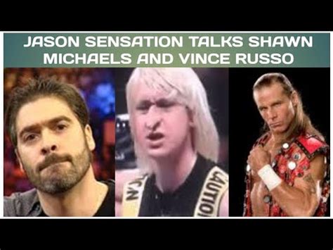 Jason Sensation Talks Working With Vince Russo And Shawn Michaels