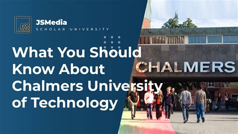 What You Should Know About Chalmers University of Technology - S ...