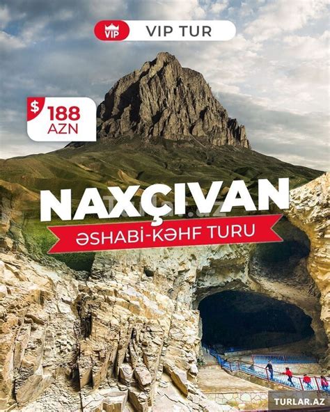 Vip Naxçivan Əshabi kəhf Turu Rayon Turlari TURLAR AZ