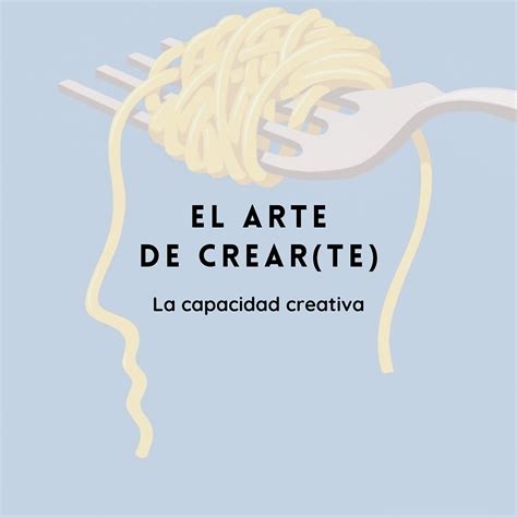 EL ARTE DE CREAR(TE)