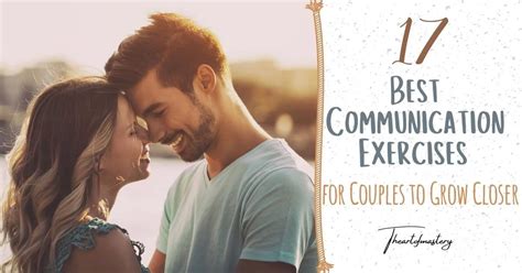 17 Best Communication Exercises For Couples To Grow Closer The Art Of