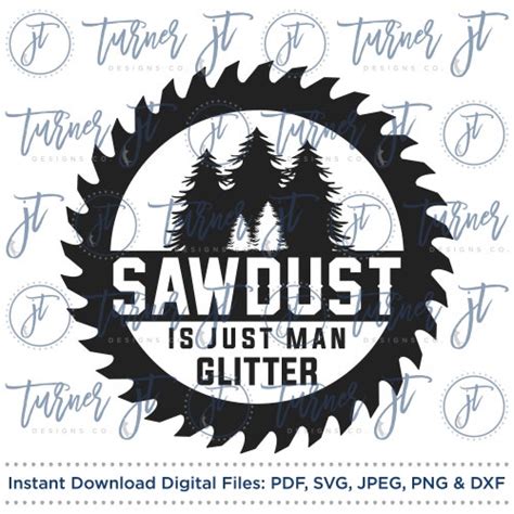 Sawdust Is Just Man Glitter Svg Cut File Fathers Day Etsy