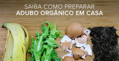 Como fazer adubo orgânico caseiro fácil