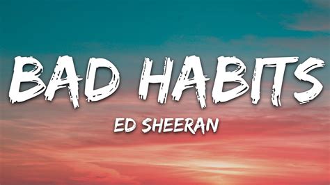 Ed Sheeran Bad Habits Lyrics Youtube Music