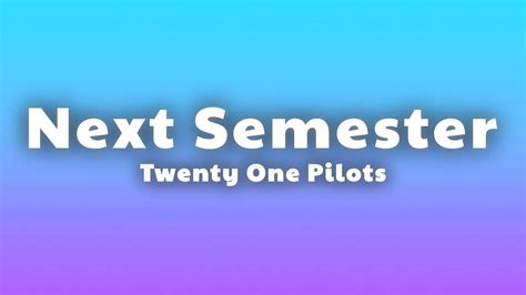 Twenty One Pilots Next Semester Lyrics Youtube Music