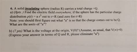 Solved 6 A Solid Insulating Sphere Radius R Carries A