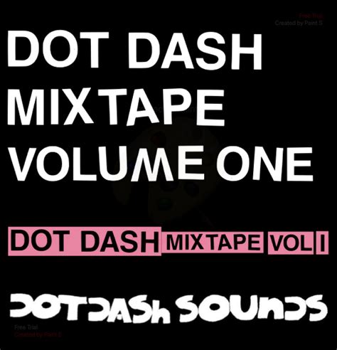 Dot Dash MixTape Volume 1 | Various Artists | Dot Dash Sounds