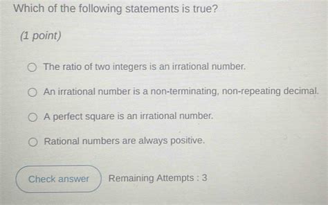 Solved Which Of The Following Statements Is True 1 Point The Ratio Of Two Integers Is An