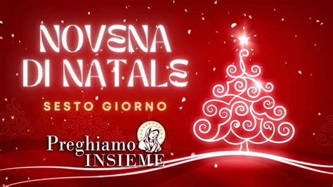 Sesto Giorno Della Novena Di Natale Dicembre Youtube