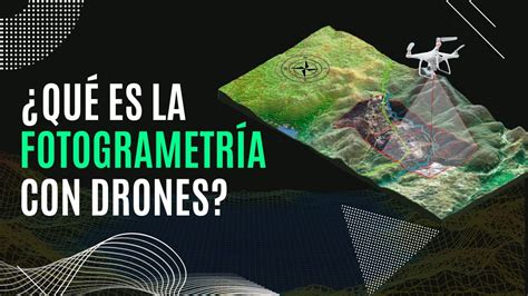 Qu Es La Fotogrametr A Con Drones Drones