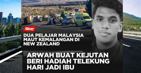 Pelajar Malaysia Maut Kemalangan Di New Zealand Sepasang Telekung