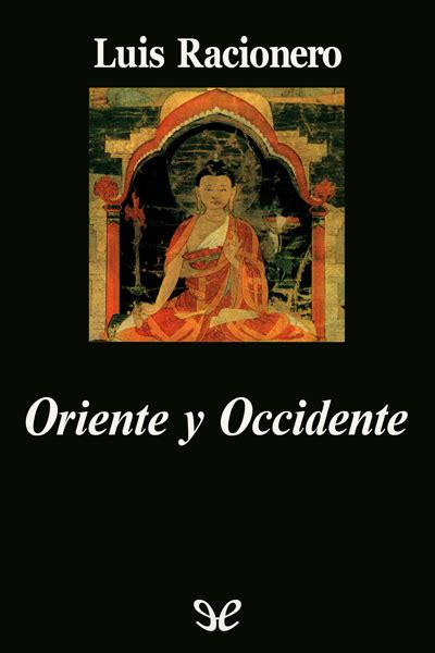 Oriente Y Occidente De Luis Racionero En Pdf Mobi Y Epub Gratis Ebookelo