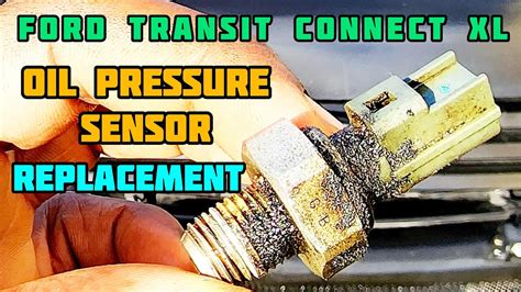 How To Change Oil Pressure Sensor On 2012 Ford Transit Connect XL DIY