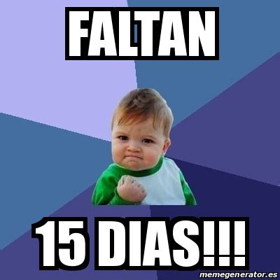 Meme Bebe Exitoso Faltan 15 Dias 20015391