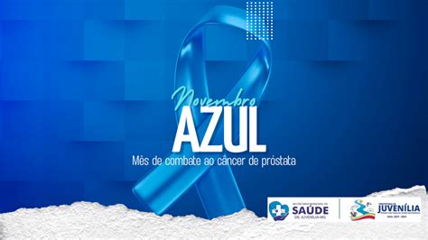 Novembro Azul Mês Mundial De Combate Ao Câncer De Próstata