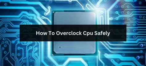 How To Overclock Cpu Safely Particularly For Gaming Or Intensive