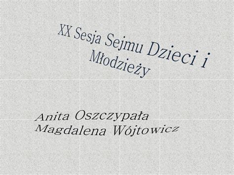 Ppt Xx Sesja Sejmu Dzieci I M Odzie Y Powerpoint Presentation Free