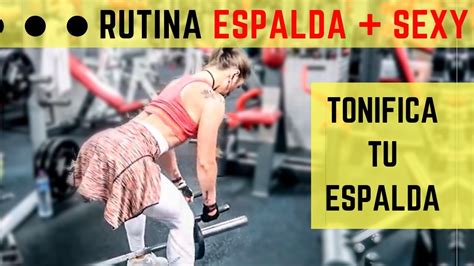 Tonificar Espalda Rutina Eficaz Para Espalda Youtube