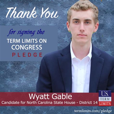 Wyatt Gable Pledges To Support Congressional Term Limits Us Term Limits