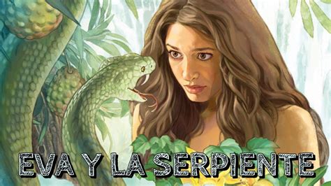 Eva Y La Serpiente Del Eden Youtube