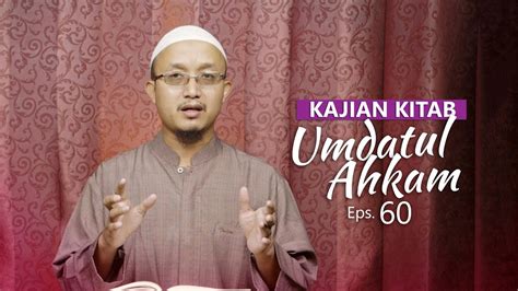 Kajian Kitab Umdatul Ahkam Ustadz Aris Munandar Eps Youtube