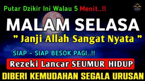 DZIKIR MUSTAJAB MALAM SELASA BERKAH INSYAALLAH REZEKI MENGALIR DERAS