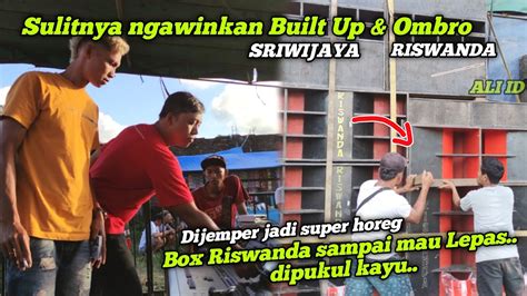 Sulitnya Mencocokkan Karakter RISWANDA SRIWIJAYA Setelah Ketemu Box