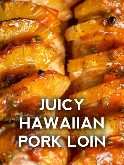 Hawaiian Pineapple Pork Loin Recipe Pork Roast Recipes Pork Loin Roast Recipes Pork Loin