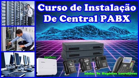 Central PABX Asterisk Aprenda Como Montar Uma Eficiente E Avançada Central