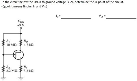 SOLVED In The Circuit Below The Drain To Ground Voltage Is 5V