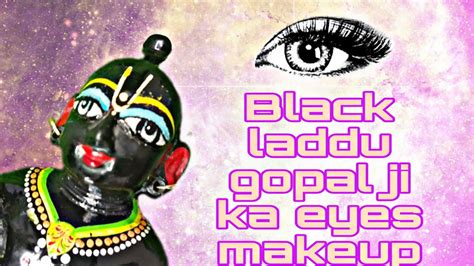 Black Laddu Gopal Ji Ka Eyes Makeup Black Laddu Gopal Ji Ka Eyes