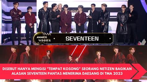 SEORANG NETIZEN BAGIKAN ALASAN SEVENTEEN PANTAS MENERIMA DAESANG DI TMA