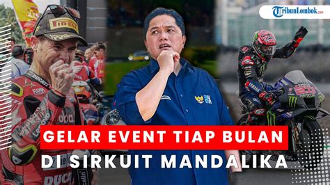 Ogah Hapus Wsbk Erick Thohir Bakal Gelar Event Sekali Sebulan Di