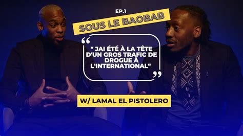 Sous le baobab x avec Lamal J ai été à la tête d un gros traffic de