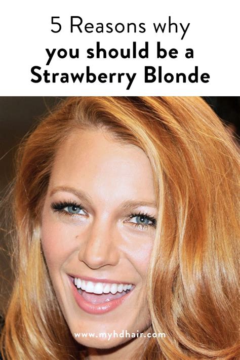 5 Reasons Why You Should Be Strawberry Blonde Strawberry Blonde