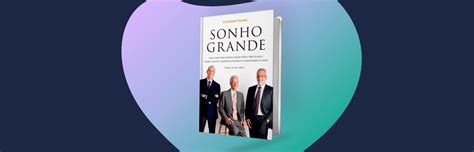 Li Es Valiosas Do Livro Sonho Grande Para Todo Empreendedor