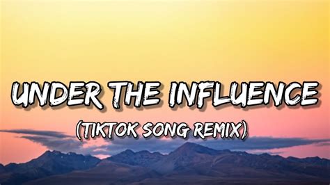 Chris Brown Under The Influence Sped Up Tiktok Remix Lyrics