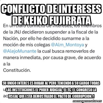 Meme Personalizado Conflicto De Intereses De Keiko Fujirrata Su Unico