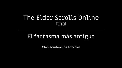 TESO Trial Iniciación Clan Sombras de Lorkhan El Fantasma más