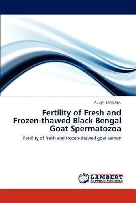 Fertility Of Fresh And Frozen Thawed Black Bengal Goat Spermatozoa