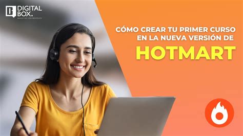 C Mo Crear Tu Primer Curso En La Nueva Versi N De Hotmart Youtube