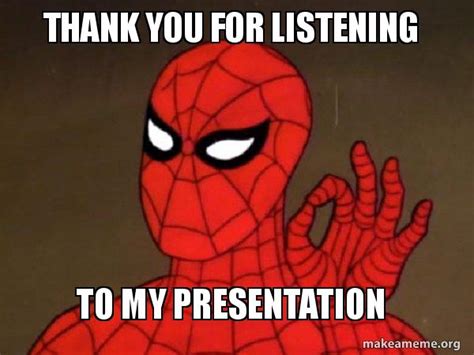 Thank You For Listening To My Presentation Meme – Telegraph