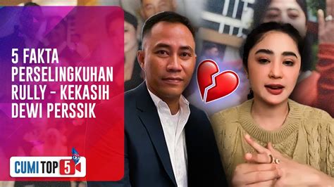 Cumi Top V Fakta Perselingkuhan Rully Kekasih Dewi Perssik Youtube