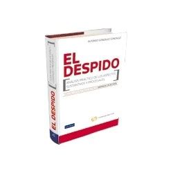 El Despido An Lisis Pr Ctico De Los Aspectos Sustantivos Y Procesales