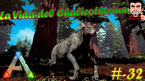 Ark Survival Evolved La Vida Del Chalicotherium La Catapulta Animal