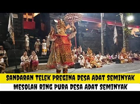 Tari Sandaran Telek Pregina Desa Adat Seminyak Mesolah Ring Rahina